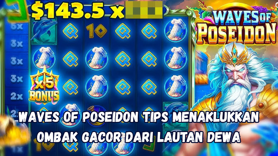 Waves of Poseidon Tips Menaklukkan Ombak Gacor.
