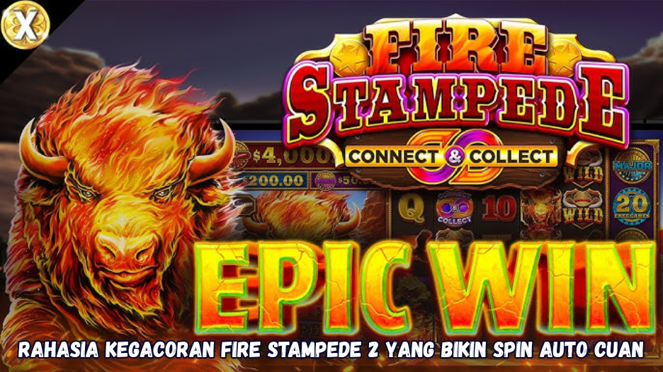 Rahasia Kegacoran Fire Stampede 2 yang Bikin Spin Auto Cuan