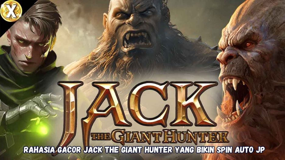 Rahasia Gacor Jack the Giant Hunter yang Bikin Spin Auto JP.