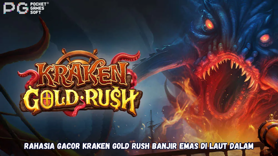 Rahasia Gacor Kraken Gold Rush Banjir Emas di Laut Dalam